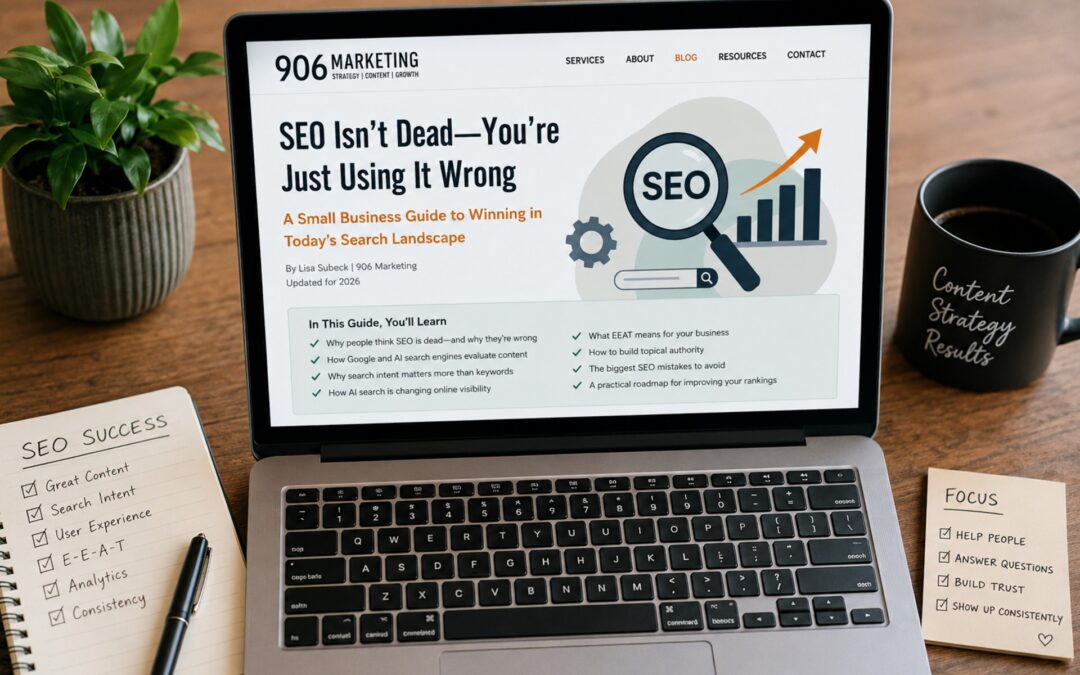 SEO Isn’t Dead—You’re Just Using It Wrong: The Small Business Guide to Ranking in Google and AI Search